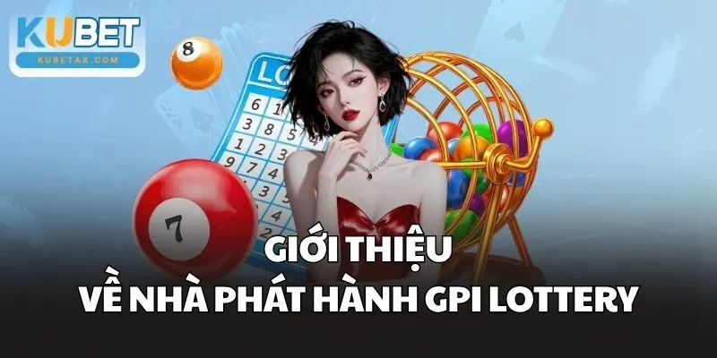 Giới thiệu về nhà phát hành GPI Lottery