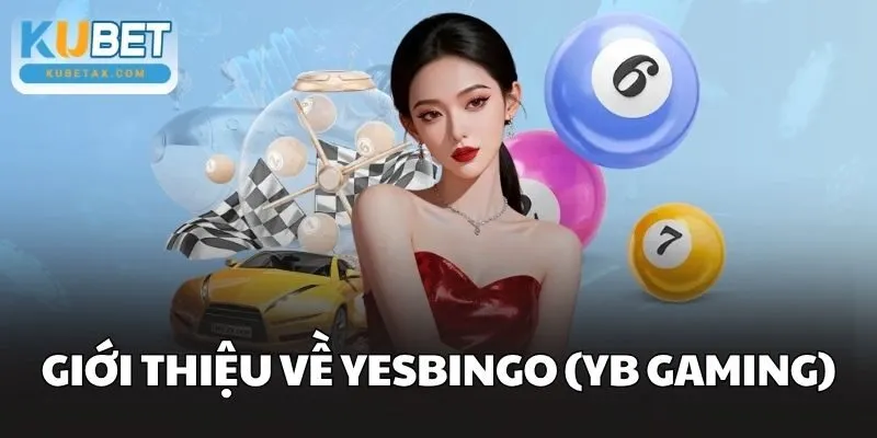 Giới thiệu về Yesbingo (YB Gaming)